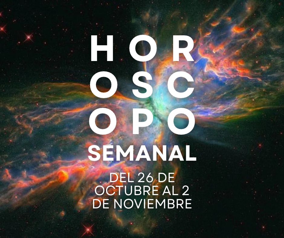 horoscopos semanales del 26 de octubre al 2 de noviembre